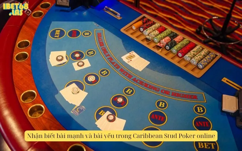 Nhận biết bài mạnh và bài yếu trong Caribbean Stud Poker online