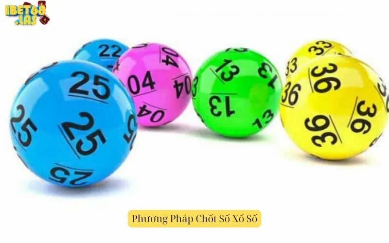 Phương Pháp Chốt Số Xổ Số
